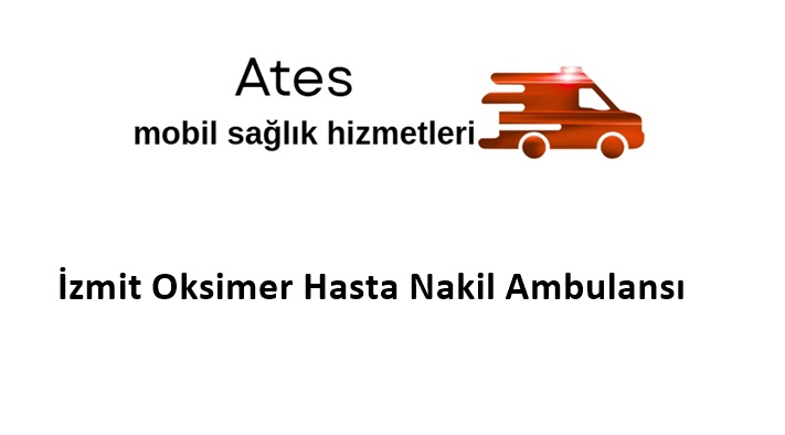 İzmit Oksimer Hasta Nakil Ambulansı