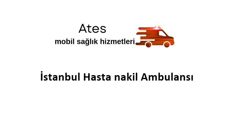İstanbul Hasta Nakil Ambulansı