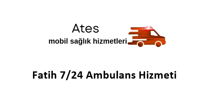 Fatih 724 Ambulans Hizmeti