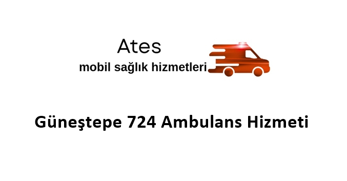 Güneştepe 724 Ambulans Hizmeti